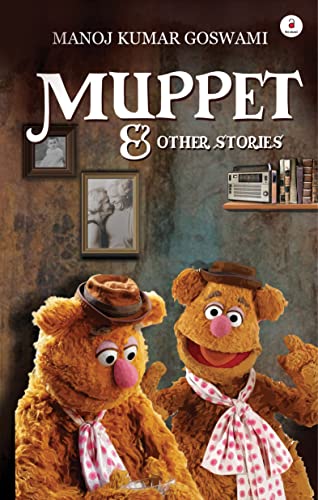 Muppet & Other Stories by Manoj Kumar Goswami